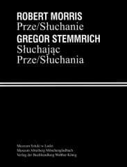 Robert Morris. Prze/Słuchanie - Gregor Stemmich, Morris Robert T.