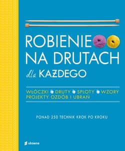 Robienie na drutach dla każdego