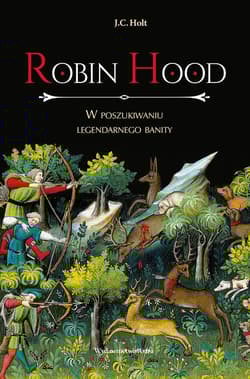 Robin Hood W poszukiwaniu legendarnego banity - Holt James C.