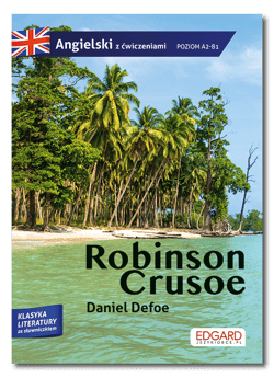 Robinson Crusoe. Adaptacja klasyki z ćwiczeniami do nauki języka angielskiego. Angielski z ćwiczeniami - Daniel Defoe