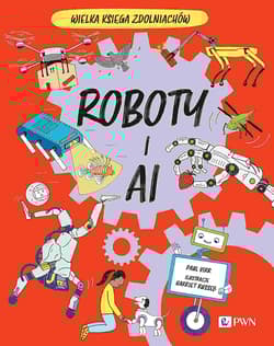 Roboty i AI Wielka Księga Zdolniachów - Harriet Russell