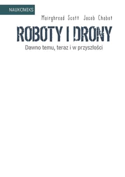 Galeria - zdjęcie nr. 5 - Roboty i drony - dawno temu, teraz i w przyszłości