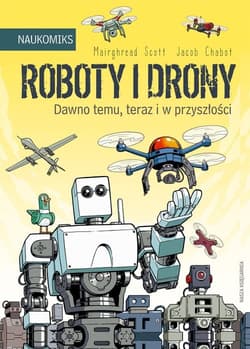 Roboty i drony - dawno temu, teraz i w przyszłości - Scott Mairghread