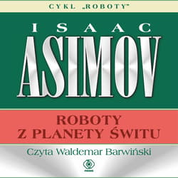 Roboty z planety Świtu - audiobook - Isaac Asimov
