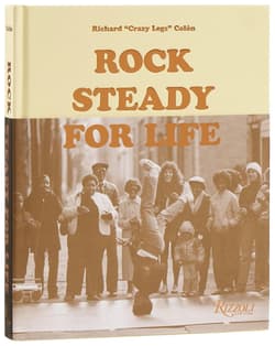 Rock Steady for Life - Richard "Crazy Legs" Colon