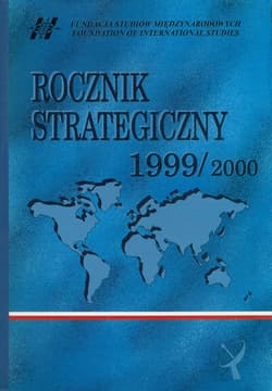 Rocznik strategiczny 1999/2000 Przegląd sytuacji politycznej, gospodarczej i wojskowej w środowisku międzynarodowym Polski