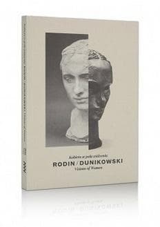 Rodin/Dunikowski. Kobieta w polu widzenia - Praca zbiorowa