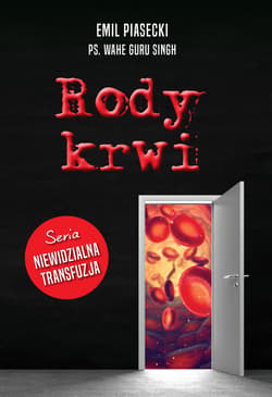 Rody krwi Niewidzialna transfuzja - Piasecki Emil, Wahe Guru Singh