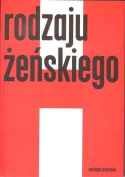 Rodzaju żeńskiego 1 Antologia dramatów - Agata Chałupnik