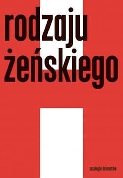 Rodzaju żeńskiego 1 Antologia dramatów - Agata Chałupnik