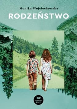 Rodzeństwo - Monika Wojciechowska