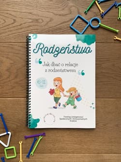 Rodzeństwo - Jak dbać o relacje z rodzeństwem - Izabella Oliwia Galon, Patrycja Kadula