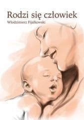 Rodzi się człowiek - Włodzimierz Fijałkowski