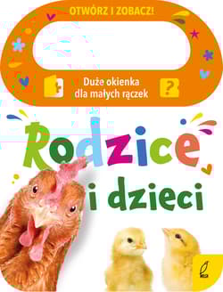 Rodzice i dzieci. Otwórz i zobacz! - Patrycja Klempas