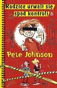 Rodzice urwali się spod kontroli - Pete Johnson
