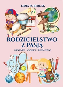 Rodzicielstwo z pasją - Lidia Suberlak