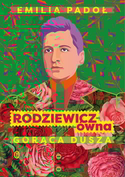 Rodziewicz-ówna Gorąca dusza - Emilia Padoł