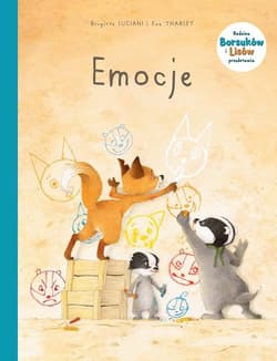 Rodzina Borsuków i Lisów przedstawia Emocje Tom 1 - Tharlet Eve, Brigitte Luciani