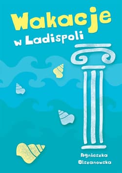 Rodzina do góry nogami. Wakacje w Ladispoli - ebook