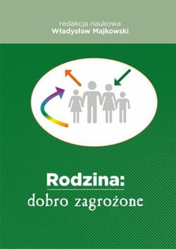 Rodzina: dobro zagrożone - Władysław Majkowski