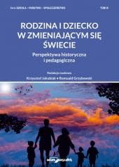 Rodzina i dziecko w zmieniającym się świecie - Romuald Grzybowski, Krzysztof Jakubiak