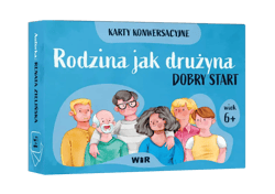 Rodzina jak drużyna Dobry start Karty konwersacyjne dla dzieci w wieku 6+ - Renata  Zielińska