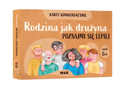 Rodzina jak drużyna Poznajmy się lepiej Karty konwersacyjne dla dzieci w wieku 6+ - Renata  Zielińska