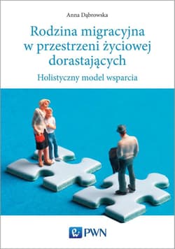 Rodzina migracyjna w przestrzeni życiowej.. - Anna Dąbrowska