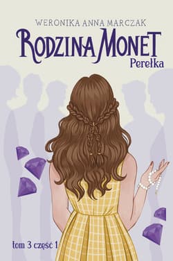 Rodzina Monet. Tom 3. Perełka. Część 1 - ebook - Weronika Marczak