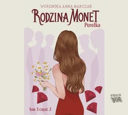 Rodzina Monet. Tom 3. Perełka. Część 2 - audiobook - Weronika Marczak