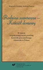 Rodzina suwerenna Kościół domowy - Wojciech Góralski, Andrzej Pastwa