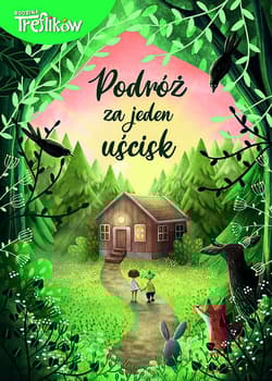Rodzina Treflików. Podróż za jeden uścisk - Opracowanie Zbiorowe