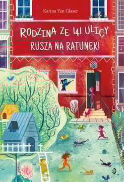 Rodzina ze 141 Ulicy rusza na ratunek! - Karina Yan-Glaser