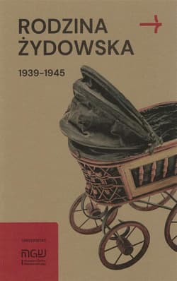 Rodzina żydowska 1939-1945 Wybrane zagadnienia - Grądzka-Rejak Martyna, Konrad Zieliński