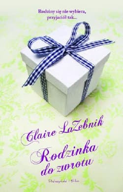 Rodzinka do zwrotu - Claire LaZebnik