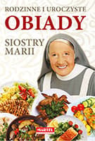 Rodzinne i uroczyste obiady Siostry Marii - Goretti Guziak Maria