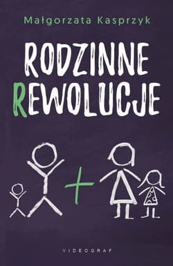 Rodzinne rewolucje - Kasprzyk Małgorzata