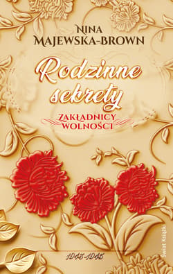 Rodzinne sekrety 1943-1945. Zakładnicy wolności - ebook - Nina Majewska-Brown