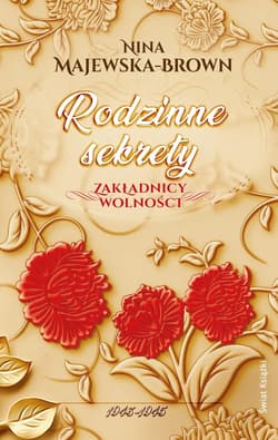 Rodzinne sekrety Zakładnicy wolności 1943-1945