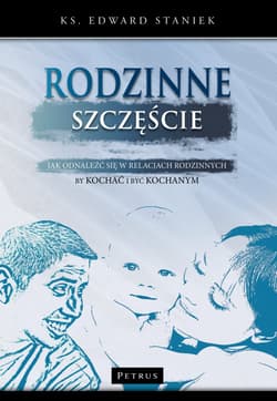 Rodzinne szczęście wyd. 2 - Edward Staniek
