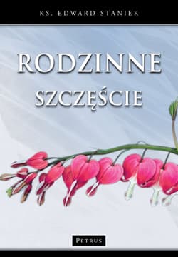 Rodzinne szczęście wyd. 2 - Edward Staniek