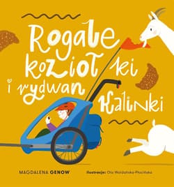 Rogale, koziołki i rydwan Kalinki - Magdalena Genow, Ola  Woldańska-Płocińska