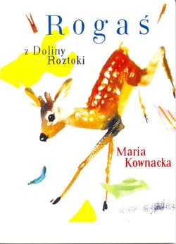 Rogaś z Doliny Roztoki - Kownacka Maria