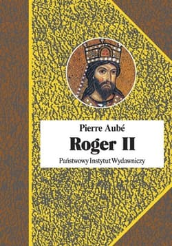 Roger II Twórca państwa Normanów włoskich