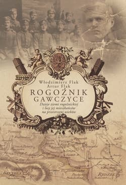 Rogoźnik, Gawczyce Dzieje ziemi rogoźnickiej i losy jej mieszkańców na przestrzeni wieków