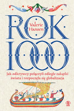 Rok 1000. Jak odkrywcy połączyli odległe zakątki świata i rozpoczęła się globalizacja - ebook - Valerie Hansen
