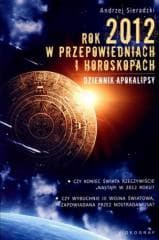 Rok 2012 w przepowiedniach i horoskopach - Andrzej Sieradzki