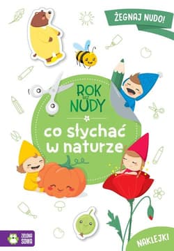 Rok bez nudy Co słychać w naturze - Anna Wawak
