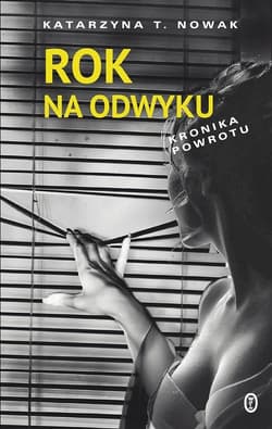 Rok na odwyku Kronika powrotu