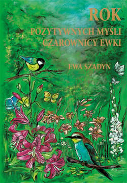 Rok pozytywnych myśli czarownicy Ewki - ebook - Ewa  Szadyn